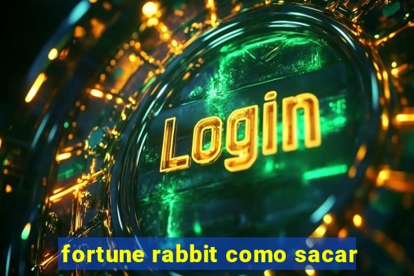 fortune rabbit como sacar